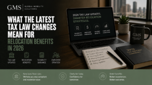 What the Latest Tax Law Changes Mean for Relocation Benefits in 2026