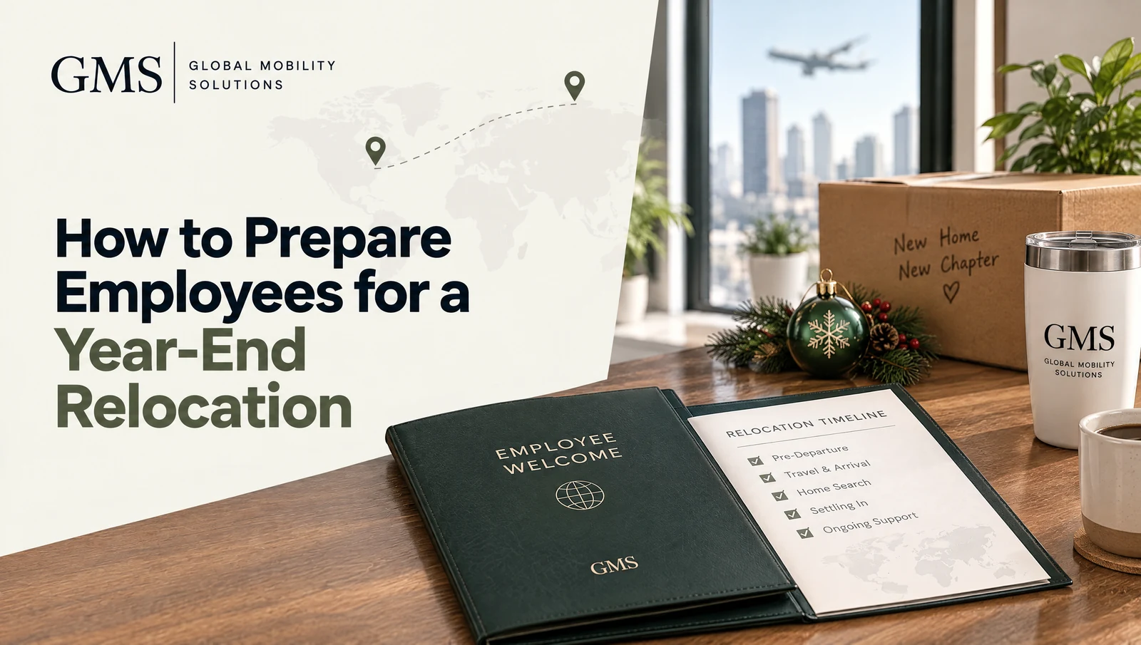 Employee welcome folder with a relocation timeline checklist, holiday ornament and moving box on a desk