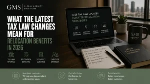 What the Latest Tax Law Changes Mean for Relocation Benefits in 2026